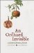 An Orchard Invisible: A Natural History of Seeds