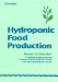  Hydroponic Food Production: A Definitive Guidebook of Soil Less Food-Growing Methods