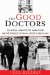 The Good Doctors: The Medical Committee for Human Rights and the Struggle for Social Justice in Health Care