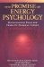 The Promise of Energy Psychology: Revolutionary Tools for Dramatic Personal Change