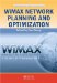  Wimax Network Planning and Optimization