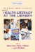 The Medical Library Association Guide to Health Literacy