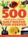  500 Ways to Be a Better Saltwater Fishkeeper