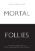  Mortal Follies: Episcopalians and the Crisis of Mainline Christianity