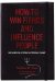  How to Win Fiends and Influence People: 666 Wicked Ways to Guarantee Success in the Workplace