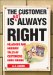 The Customer Is Not Always Right: Hilarious and Horrific Tales of Customers Gone Wrong