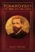  Tchaikovsky: The Man and His Music