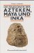 Die Religionen Der Azteken, Maya Und Inka