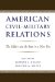  American Civil-Military Relations: The Soldier and the State in a New Era