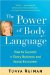The Power of Body Language: How to Succeed in Every Business and Social Encounter