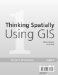  Thinking Spatially Using Gis: Our World Gis Education, Level 1 Student Workbook