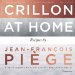  At the Crillon and at Home Receipes by Jean-Francois Piege