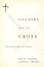  Counsel from the Cross: Connecting Broken People to the Love of Christ