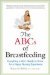 The ABCs of Breastfeeding: Everything a Mom Needs to Know for a Happy Nursing Experience