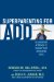  Superparenting for ADD: An Innovative Approach to Raising Your Distracted Child