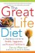  Great Life Diet: A Practical Guide to Heath, Happiness, And Personal Fulfillment