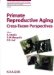  Primate Reproductive Aging: Cross-Taxon Perspectives