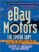  Ebay Motors the Smart Way: Selling and Buying Cars, Trucks, Motorcycles, Boats, Parts, Accessories, and Much More on the Web's #1 Auction Site