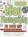  Ebay Photography The Smart Way: Creating Great Product Pictures That Will Attract Higher Bids And Sell Your Items Faster