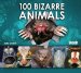  100 Bizarre Animals