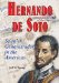  Hernando De Soto: Spanish Conquistador in the Americas