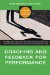  Coaching And Feedback for Performance: Coaching And Feedback for Performance