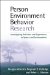  Person-Environment-Behavior Research: Investigating Activities and Experiences in Spaces and Environments