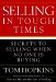  Selling in Tough Times: Secrets to Selling When No One Is Buying