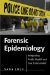  Forensic Epidemiology: Integrating Public Health and Law Enforcement
