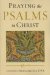  Praying the Psalms in Christ
