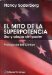 El Mito De La Superpotencia / The Superpower Myth: Uso Y Abuso Del Poder / The Use And Misuse of American Might