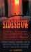  Sideshow: Ten Original Tales of Freaks, Illusionists, and Other Matters Odd and Magical