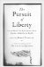 The Pursuit of Liberty: Can the Ideals That Made America Great Provide a Model for the World?