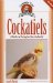  Cockatiels: A Guide to Caring for Your Cockatiel