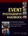  Event Photography Handbook: How to Make Money Photographing Award Ceremonies, Corporate Functions, and Other Special Occasions