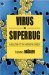  Viruses Vs. Superbugs: A Solution to the Antibiotic Crisis?