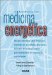 El Libro Completo De LA Medicina Energtica / The Complete Book of Energy Medicines: Una guia innovadora sobre 40 technicas empleadas en las medicinas alternativas ; Utilizacion de la energia interna para complementar los tratamientos