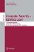  Computer Security - ESORICS 2007: 12th European Symposium on Research in Computer Security, Dresden, Germany, September 24-26, 2007, Proceedings