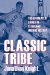  Classic Tribe: The 50 Greatest Games in Cleveland Indians History