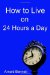  How to Live on 24 Hours a Day
