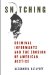  Snitching: Criminal Informants and the Erosion of American Justice