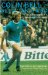  Colin Bell: Reluctant Hero The Autobiography of Manchester City And England Legend