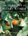The Seasons on Henry's Farm: A Year of Food and Life on a Sustainable Farm