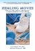  Healing Moves: How to Cure, Relieve, and Prevent Common Ailments With Exercise