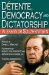  Detente, Democracy and Dictatorship