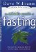 The Miracle Results Of Fasting: Discover The Amazing Benefits In Your Spirit, Soul And Body