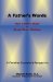A Father's Words: How Fathers Make or Break Their Children