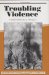  Troubling Violence: A Performance Project