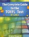  Complete Guide to the Toefl Test: iBT Edition
