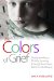The Colors of Grief: Understanding a Child's Journey Through Loss from Birth to Adulthood